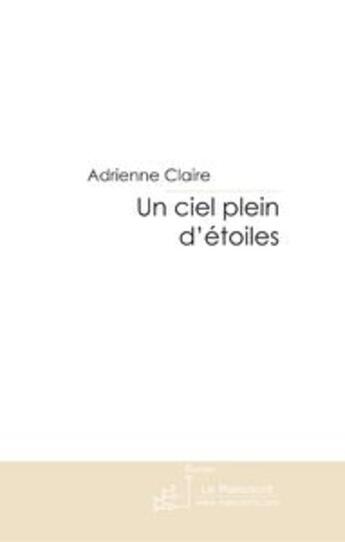 Couverture du livre « Un ciel plein d'étoiles » de Claire-A aux éditions Le Manuscrit