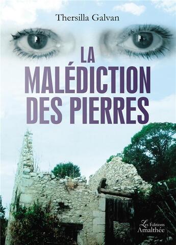 Couverture du livre « La malédiction des pierres » de Thersilla Galvan aux éditions Amalthee