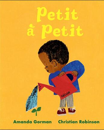 Couverture du livre « Petit à petit » de Christian Robinson et Amanda Gorman aux éditions Helium