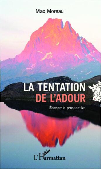 Couverture du livre « La tentation de l'adour ; économie prospective » de Max Moreau aux éditions L'harmattan