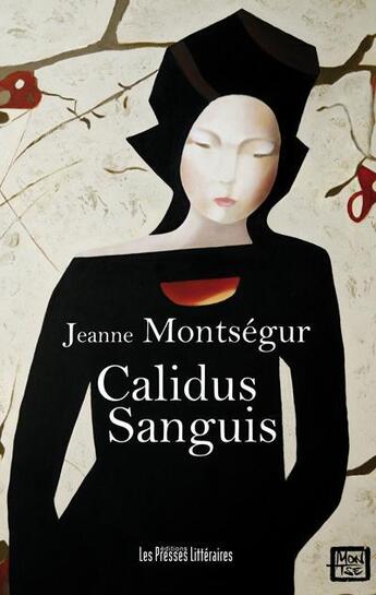 Couverture du livre « Calidus sanguis » de Jeanne Montsegur aux éditions Presses Litteraires