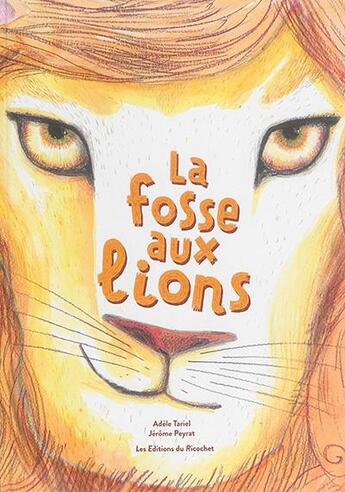 Couverture du livre « La fosse aux lions » de Peyrat et Tariel aux éditions Ricochet