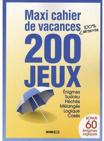 Couverture du livre « Maxi cahier de vacances ; 200 jeux » de Brozinska Anastas. aux éditions Editions Esi