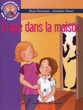 Couverture du livre « Les aventures de Jojo et Gaufrette t.4 ; orage dans la maison » de Olivier Bonnewijn et Amandine Wanert aux éditions Emmanuel