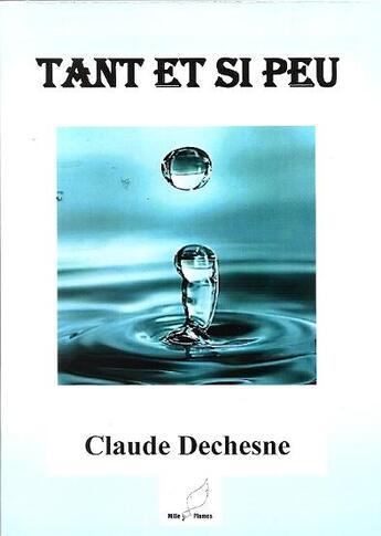 Couverture du livre « Tant et si peu » de Claude Dechesne aux éditions Mille Plumes