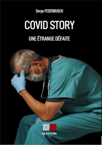 Couverture du livre « Covid story : une étrange défaite » de Serge Federbusch aux éditions Va Press