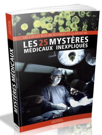 Couverture du livre « Les 25 mystères médicaux inexpliqués » de Ann Reynolds et Kenneth Wapner aux éditions Original Books