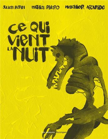 Couverture du livre « Ce qui vient la nuit » de Julien Betan et Mathieu Rivero et Melchior Ascaride aux éditions Moutons Electriques