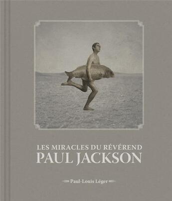 Couverture du livre « Les miracles du révérend Paul Jackson » de Paul-Louis Leger aux éditions Le Bec En L'air