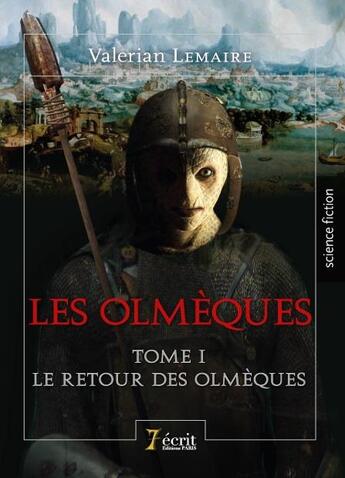 Couverture du livre « Les olmeques tome 1 le retour des olmeques » de Lemaire Valerian aux éditions 7 Ecrit