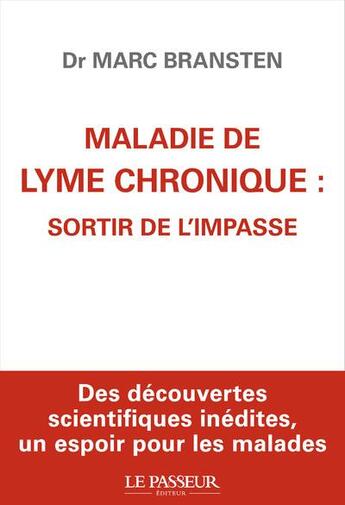 Couverture du livre « Lyme chronique : sortir de l'impasse » de Marc Bransten aux éditions Le Passeur