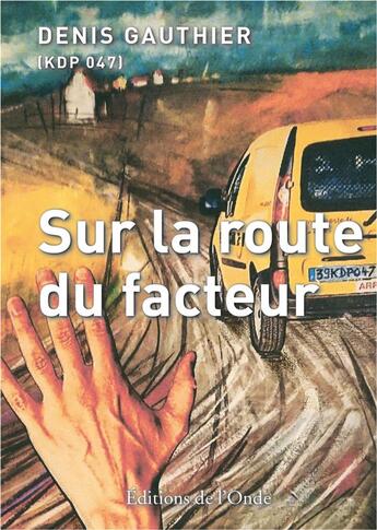 Couverture du livre « Sur la route du facteur » de Denis Gauthier aux éditions De L'onde