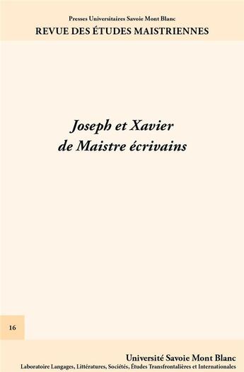 Couverture du livre « Revue des etudes maistriennes, n 16. joseph et xavier de maistre ecr ivains » de N Kohlhauer Michael aux éditions Universite De Savoie