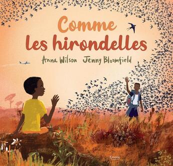 Couverture du livre « Comme les hirondelles » de Anna Wilson et Jenny Bloonfield aux éditions Kimane