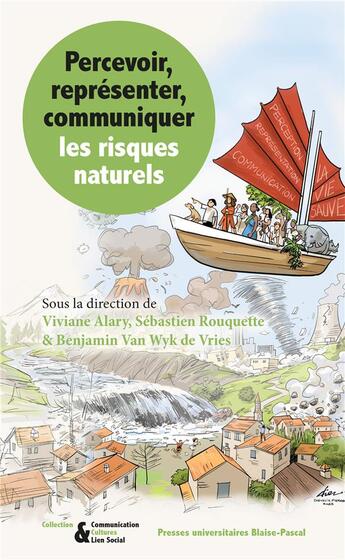 Couverture du livre « Percevoir, représenter, communiquer les risques naturels » de Viviane Alary et Sebastien Rouquette et Benjamin Van Wyk De Vries aux éditions Pu De Clermont Ferrand