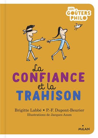 Couverture du livre « La confiance et la trahison » de Jacques Azam et Brigitte Labbe et Pierre-Francois Dupont-Beurier aux éditions Milan