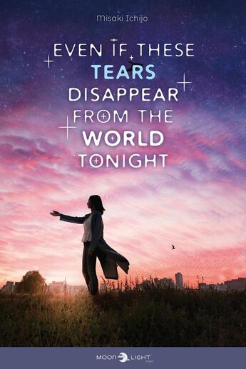 Couverture du livre « Even if these tears disappear from the world tonight » de Ichijo Misaki aux éditions Delcourt