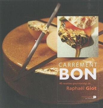 Couverture du livre « Carrément bon ; 50 recettes gourmandes de Raphaël Giot » de Raphael Giot aux éditions Luc Pire