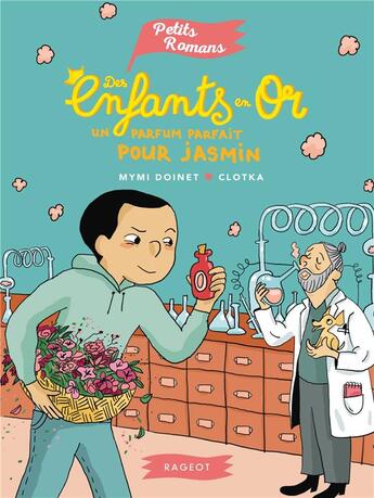 Couverture du livre « Des enfants en or ; un parfum parfait pour jasmin » de Mymi Doinet et Clotka aux éditions Rageot