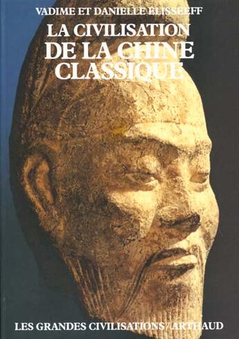 Couverture du livre « La Civilisation de la Chine classique » de Vadim Elisseeff aux éditions Flammarion
