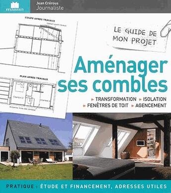 Couverture du livre « Réussir mon projet ; aménager ses combles » de  aux éditions Massin