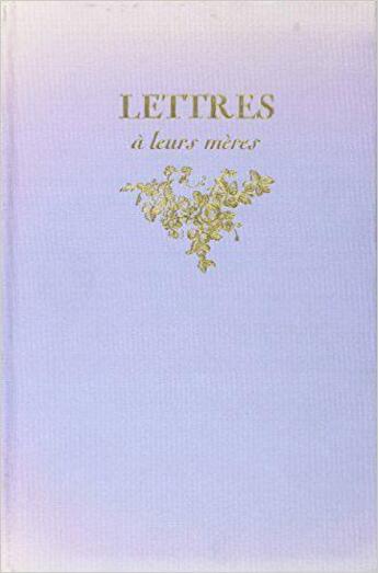 Couverture du livre « Lettres a leurs meres » de Marcelle Auclair aux éditions Table Ronde