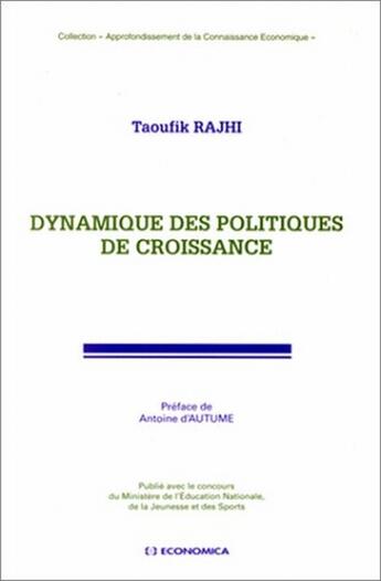 Couverture du livre « DYNAMIQUE DES POLITIQUES DE CROISSANCE ECONOMIQUE » de Rajhi/Taoufik aux éditions Economica