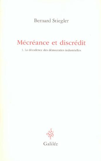 Couverture du livre « Mecreance et discredit - vol01 » de Bernard Stiegler aux éditions Galilee