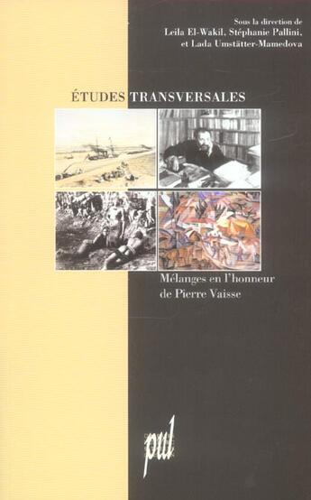 Couverture du livre « Etudes transversales - melanges en l'honneur de pierre vaisse » de Leila El Wakil aux éditions Pu De Lyon