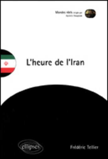 Couverture du livre « L'heure de l iran » de Frederic Tellier aux éditions Ellipses