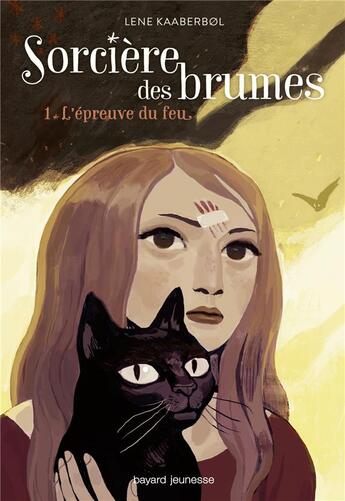 Couverture du livre « Sorcière des brumes Tome 1 : l'épreuve du feu » de Lene Kaaberbol aux éditions Bayard Jeunesse