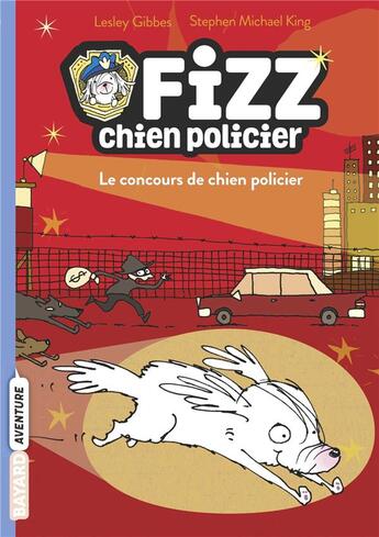 Couverture du livre « Fizz, chien policier Tome 1 » de Gibbes/King aux éditions Bayard Jeunesse