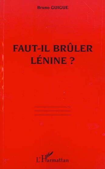 Couverture du livre « Faut-il brûler Lénine ? » de Bruno Guigue aux éditions L'harmattan