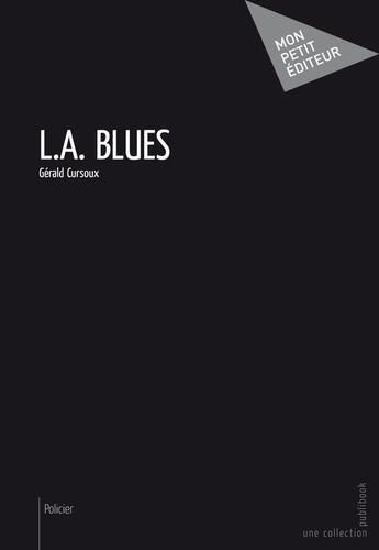 Couverture du livre « L.A. blues » de Gerald Cursoux aux éditions Publibook