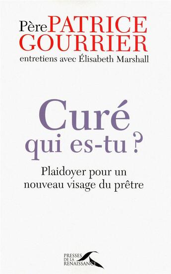 Couverture du livre « Curé, mode d'emploi ; entretiens avec Elisabeth Marshall » de Gourrier/Marshall aux éditions Presses De La Renaissance