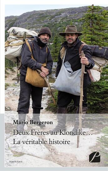 Couverture du livre « Deux freres au klondike... la veritable histoire » de Mario Bergeron aux éditions Editions Du Panthéon