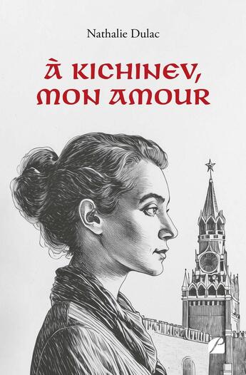 Couverture du livre « À Kichinev, mon Amour » de Nathalie Dulac aux éditions Editions Du Panthéon