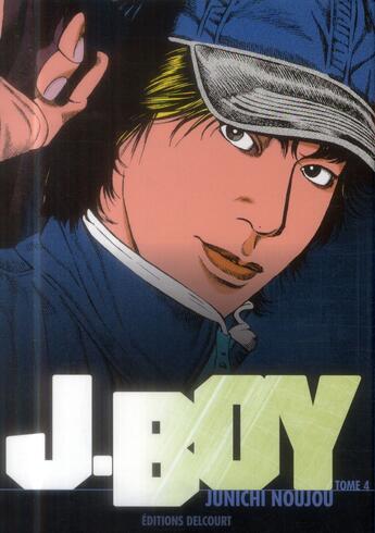 Couverture du livre « J.Boy Tome 4 » de Junichi Noujou aux éditions Delcourt