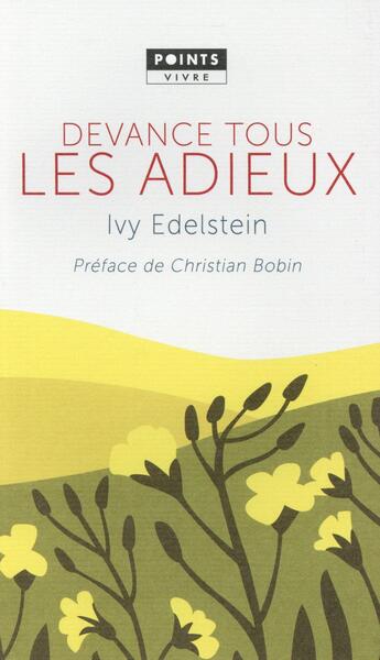 Couverture du livre « Devance tous les adieux » de Ivy Edelstein aux éditions Points