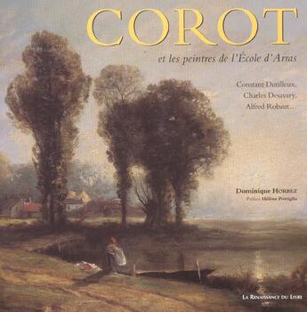 Couverture du livre « Corot et les peintres de l'ecole d'arras » de Dominique Horbez aux éditions Renaissance Du Livre