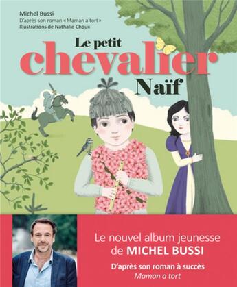 Couverture du livre « Le petit chevalier naïf » de Michel Bussi et Nathalie Choux aux éditions Langue Au Chat