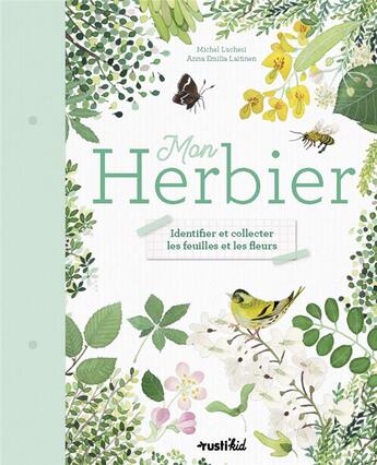 Couverture du livre « Mon herbier ; identifier et collecter les feuilles et les fleurs » de Anna Emilia Laitinen et Michel Luchesi aux éditions Rustica