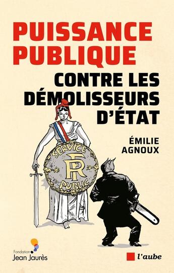 Couverture du livre « Puissance publique - un engagement pour le xxie siecle » de Agnoux Emilie aux éditions Editions De L'aube