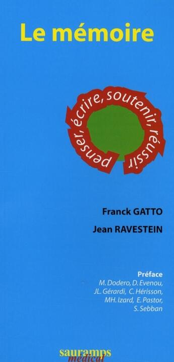 Couverture du livre « Le mémoire ; penser, écrire, soutenir, réussir » de Franck Gatto et Jean Ravestein aux éditions Sauramps Medical