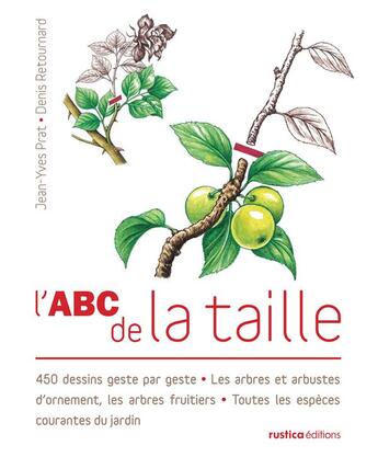 Couverture du livre « L'ABC de la taille » de Jean-Yves Prat et Denis Retournard aux éditions Rustica