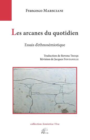 Couverture du livre « Les Arcanes du quotidien : Essais d'ethnosémiotique » de M. Francesco Marciani aux éditions Pu De Limoges