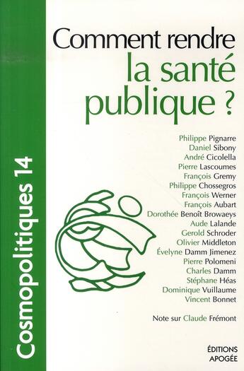 Couverture du livre « Comment rendre la santé publique ? » de  aux éditions Apogee