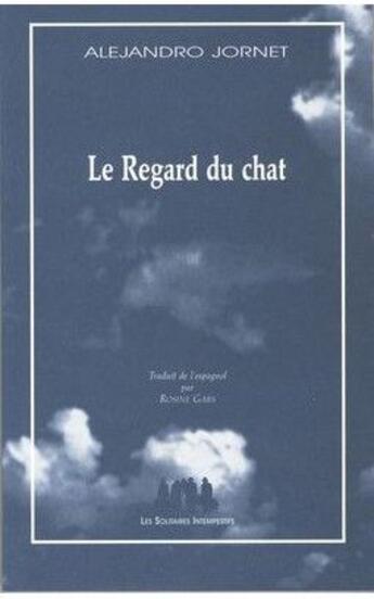 Couverture du livre « Le regard du chat » de Alejandro Jornet aux éditions Solitaires Intempestifs