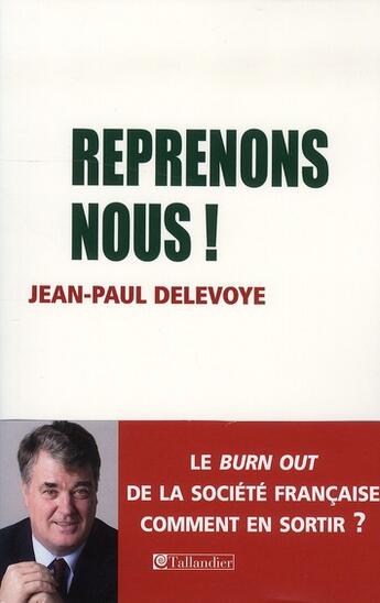 Couverture du livre « Reprenons-nous ! » de Jean-Paul Delevoye aux éditions Tallandier