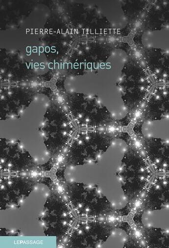 Couverture du livre « Gapos, vies chimériques » de Pierre-Alain Tilliette aux éditions Le Passage